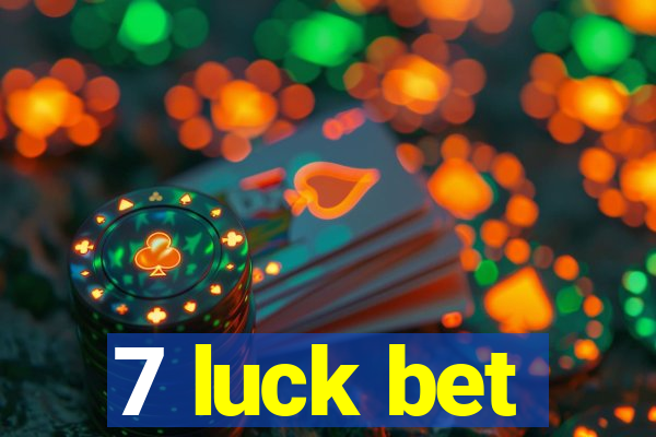 7 luck bet